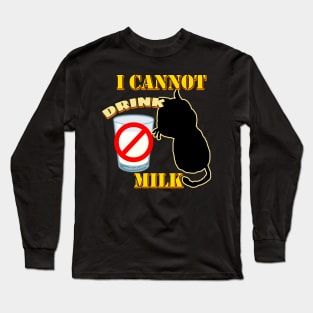 I cannot drink milk lactose intolerant cat Long Sleeve T-Shirt